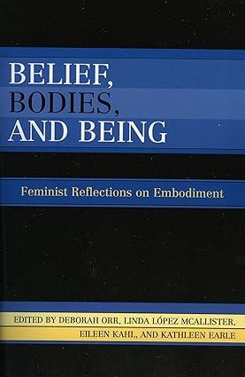 Belief, Bodies, and Being: Feminist Reflections on Embodiment - Scanned Pdf with Ocr